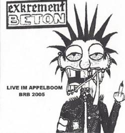 Exkrement Beton : Live im Appelboom BRB 2005